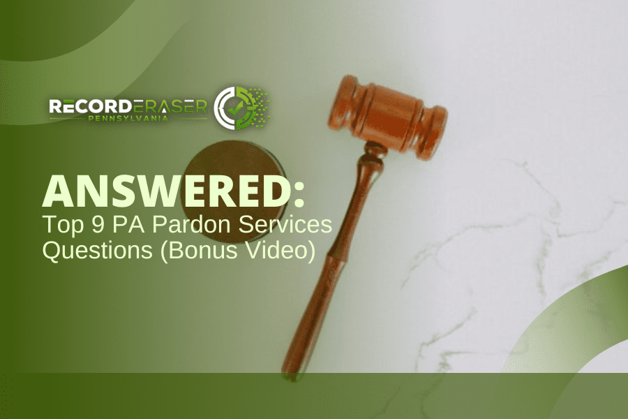 Answered: Top 9 PA Pardon Services Questions (Bonus Video)
