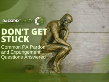 Don’t Get Stuck: Common PA Pardon and Expungement Process Questions Answered