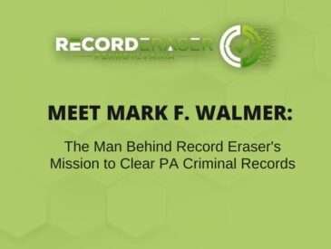 Meet Mark F. Walmer: The Man Behind Record Eraser’s Mission to Clear PA Criminal Records