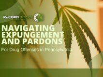 Navigating Expungement and Pardons for Drug Offenses in Pennsylvania