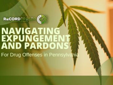 Navigating Expungement and Pardons for Drug Offenses in Pennsylvania
